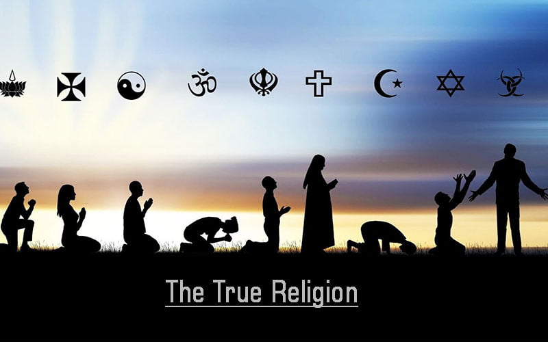 The True Religion: The Essence of Faith